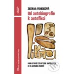 Od autobiografie k autofikci - Zuzana Fonioková – Hledejceny.cz