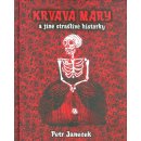 Krvavá Máry a jiné strašlivé historky - Petr Janeček