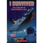 I Survived the Sinking of the Titanic, 1912 (I Survived #1) – Hledejceny.cz