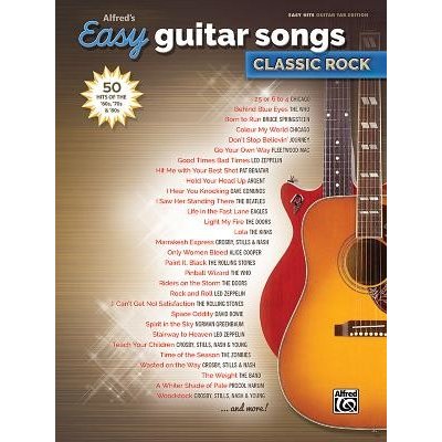 Alfred's Easy Guitar Songs -- Classic Rock: 50 Hits of the '60s, '70s & '80s Alfred MusicPaperback