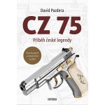 CZ 75 – Příběh české legendy, 2. vydání - David Pazdera – Sleviste.cz