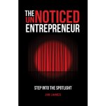 UnNoticed Entrepreneur - Step Into the Spotlig ht