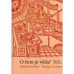 O čem je věda? -- Mikuláš Kusánský / Trialogus de possest - Neubauer Zdeněk – Hledejceny.cz