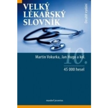 Velký lékařský slovník - Vokurka, Martin; Hugo, Jan