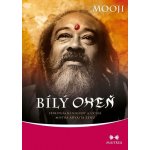 Bílý oheň - Spirituální vhledy a učení mistra advaita zenu - Mooji – Hledejceny.cz