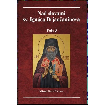 Nad slovami sv. Ignáca Brjančaninova - Miron Keruľ-Kmec st.