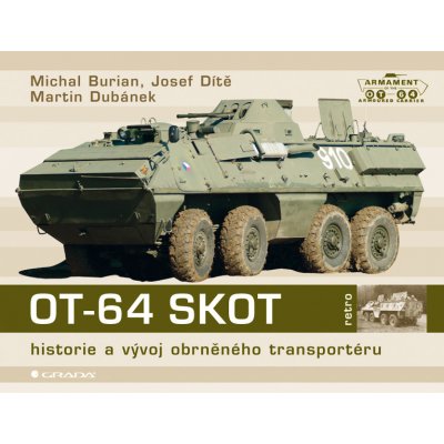 OT-64 SKOT - Burian Michal, Dítě Josef, Dubánek Martin – Zboží Mobilmania