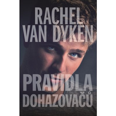 Pravidla dohazovačů - Rachel Van Dyken – Hledejceny.cz