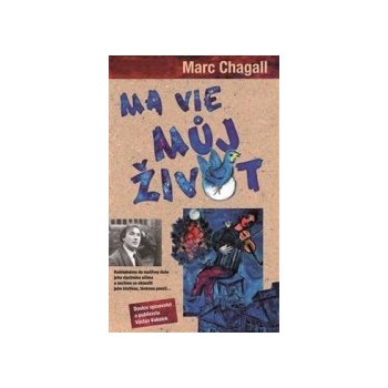Ma vie. Můj život - Marc Chagall - Metafora