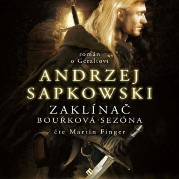 Zaklínač: Bouřková sezóna - Andrzej Sapkowski, Martin Finger