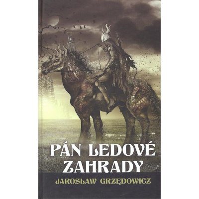 Pán ledové zahrady - Jaroslaw Grzedowicz