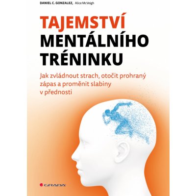 Tajemství mentálního tréninku | Gonzalez Daniel C. – Zboží Mobilmania