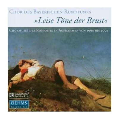 Chor Des Bayerischen Rundfunks - »Leise Töne Der Brust« CD