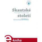 Skautské století - historie - Roman Šantora – Hledejceny.cz