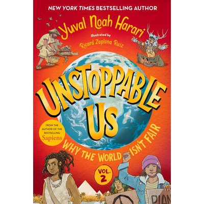 Unstoppable Us, Volume 2: Why the World Isnt Fair Harari Yuval Noah – Hledejceny.cz