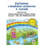 Začínáme s hudební výchovou pracovní listy - pro 1. ročník ZŠ – Hledejceny.cz