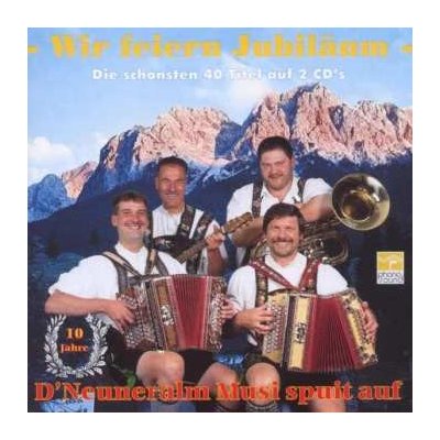 D'neuneralm Musi - Wir Feiern Jubiläum CD – Hledejceny.cz