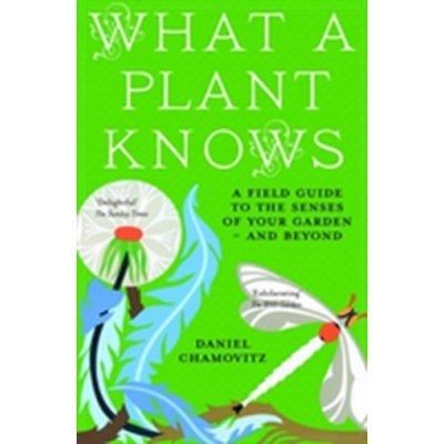 What a Plant Knows - Daniel Chamovitz