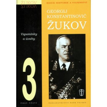 Vzpomínky a úvahy 3 - Georgij K. Žukov