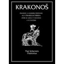 Krakonoš. Prapodivné a nadmíru žertovné, ale i strašidelné příběhy, které se udály v Čechách a ve Slezsku