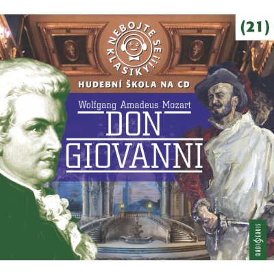 Nebojte se klasiky! 21 W. A. Mozart: Don Giovanni – Hledejceny.cz