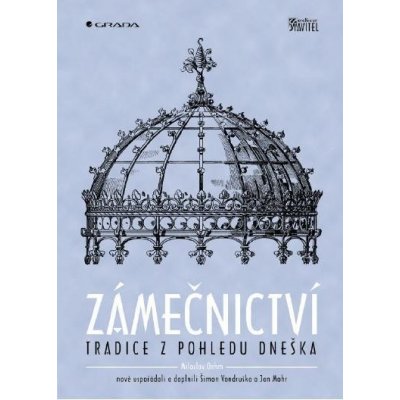 Vondruška Šimon, Oehm Miroslav, Mohr Jan - Zámečnictví -- Tradice z pohledu dneška – Hledejceny.cz