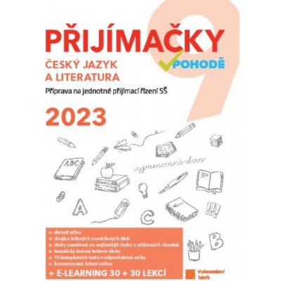PŘIJÍMAČKY V POHODĚ NA SŠ ČESKÝ JAZYK A LITERATURA 2023 + E- - kolektiv – Hledejceny.cz