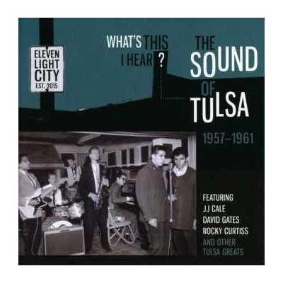 Various - What's This I Hear? - The Sound Of Tulsa 1957-1961 CD