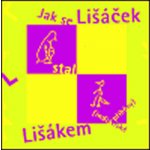 Jak se Lišáček stal Lišákem -- Indiánské příběhy - de Angulo Jaime – Hledejceny.cz