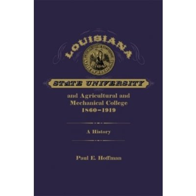 Louisiana State University and Agricultural and Mechanical College, 1860-1919 – Hledejceny.cz