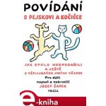 Povídání o pejskovi a kočičce. Jak spolu hospodařili a ještě o všelijakých jiných věcech - Josef Čapek – Hledejceny.cz