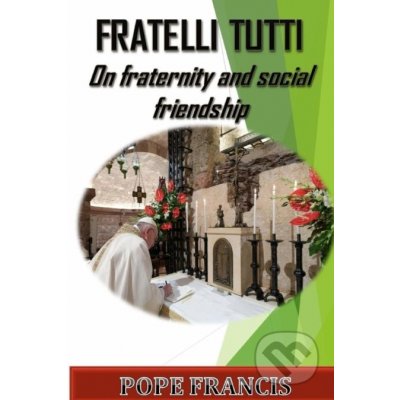 Fratelli Tutti - Pope Francis – Hledejceny.cz