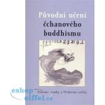 Původní učení čchanového buddhismu – Hledejceny.cz