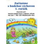 Začínáme s Hudební výchovou, pracovní listy 1-57 – Hledejceny.cz