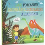 Jak Tomášek zachránil dinosaury a babičku – Hledejceny.cz