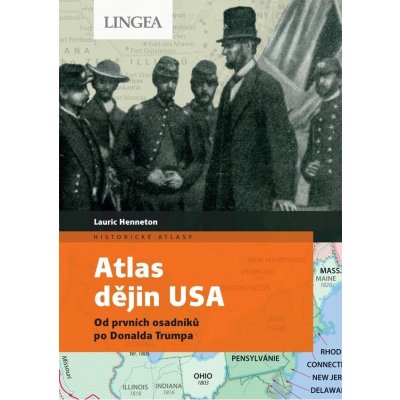 Atlas dějin USA - Henneton Lauric – Zboží Mobilmania