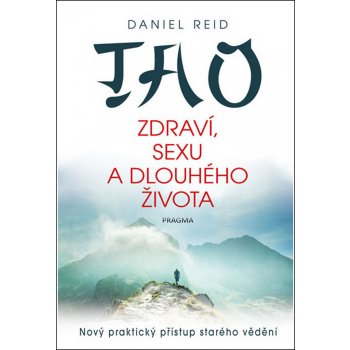 Tao zdraví, sexu a dlouhého života - Reid Daniel