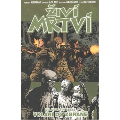 Živí mrtví 26 - Volání do zbraně - Robert Kirkman