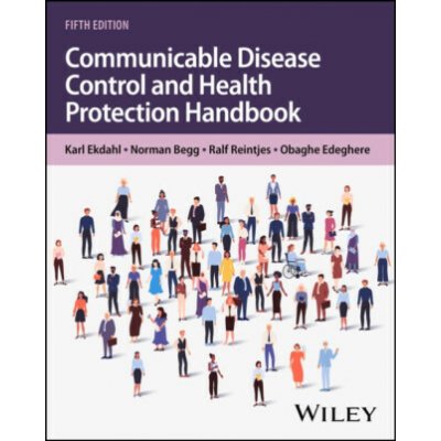 Communicable Disease Control and Health Protection Handbook - Karl , Stockholm, Sweden Ekdahl, Ralf Reintjes, Obaghe Edeghere, Norman Begg – Hledejceny.cz
