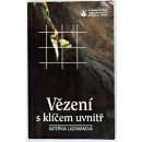 Vězení s klíčem uvnitř - Kateřina Lachmanová