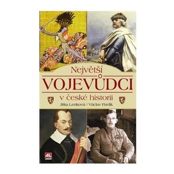 Největší vojevůdci v české historii - J.Lenková/V.Pavlík