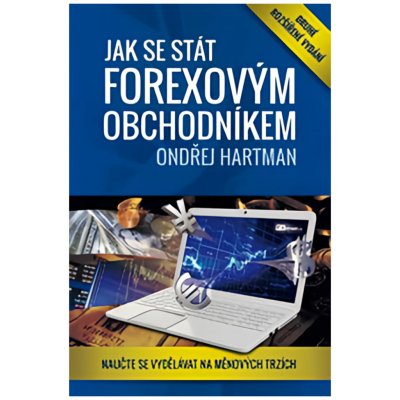 Jak se stát forexovým obchodníkem - Ondřej Hartman – Hledejceny.cz