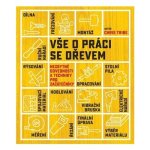 Vše o práci se dřevem - Chris Tribe – Hledejceny.cz