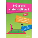 Průvodce matematikou 1 - Zemek Václav, Palková Martina – Hledejceny.cz