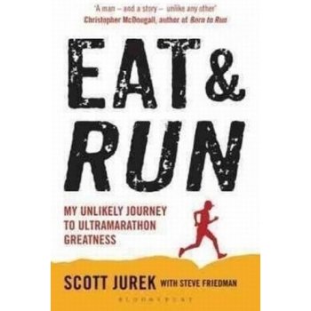 Eat and Run Scott Jurek, Steve Friedman