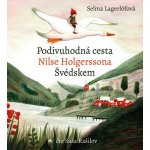 Podivuhodná cesta Nilde Holgessona Švédskem - Selma Lagerlöfová – Hledejceny.cz