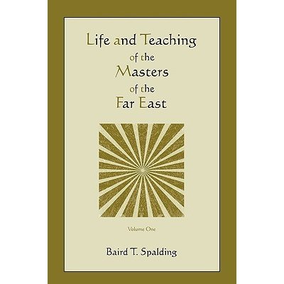 Life and Teaching of the Masters of the Far East Volume One Spalding Baird T.Paperback