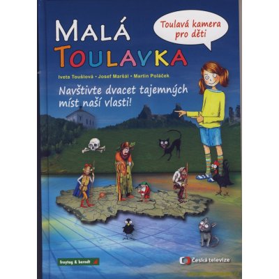 Malá Toulavka - Toulavá kamera pro děti - Iveta Toušlová, Josef Maršál , Martin Poláček – Zbozi.Blesk.cz