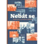 Nebát se - Rozhovory o strachu a odvaze – Hledejceny.cz