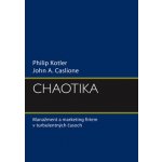 Chaotika - John A. Caslione, Philip Kotler – Hledejceny.cz